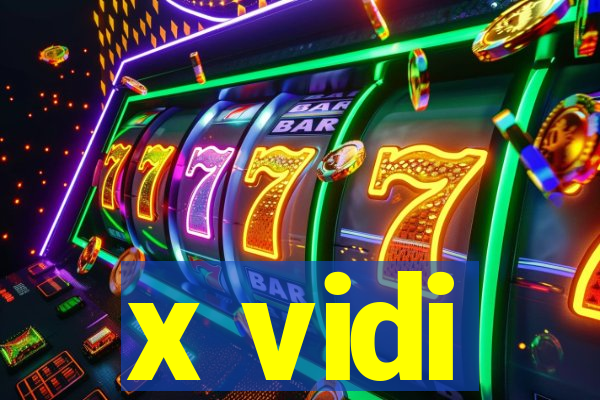 x vidi